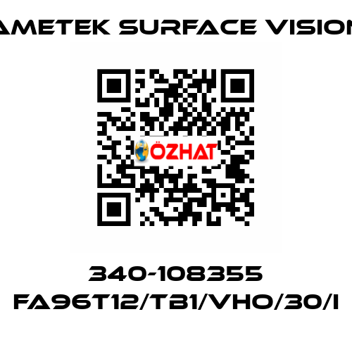 340-108355 FA96T12/TB1/VHO/30/I Ametek Surface Vision