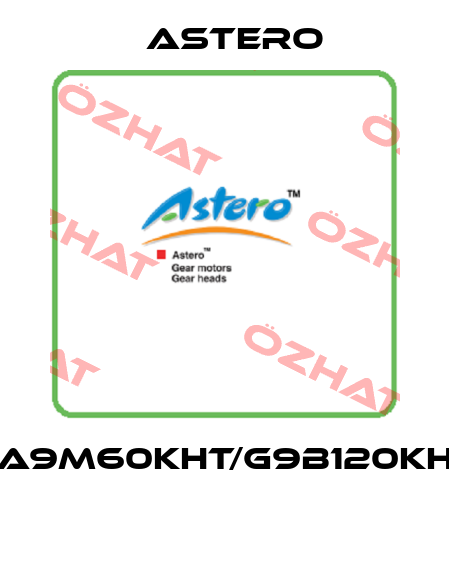 A9M60KHT/G9B120KH  Astero