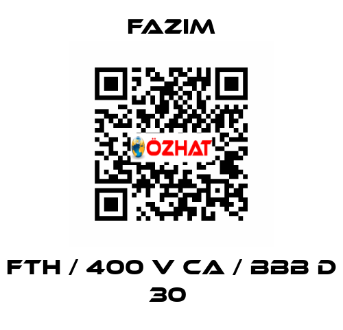 FTH / 400 V CA / BBB D 30  Fazim