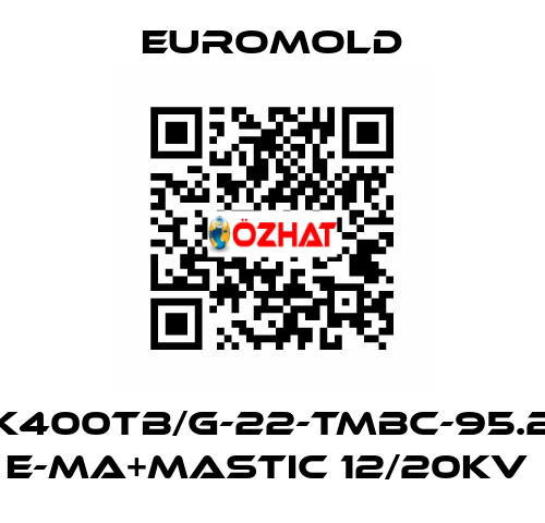 3X(K400TB/G-22-TMBC-95.240) E-MA+MASTIC 12/20KV  EUROMOLD
