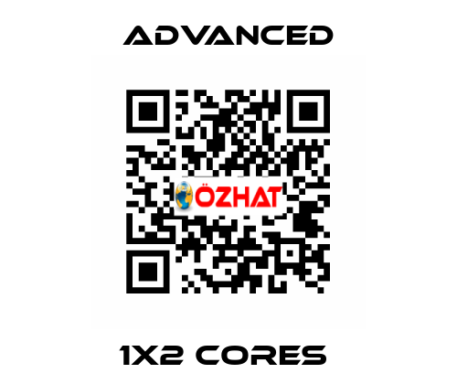 1x2 Cores  Advanced