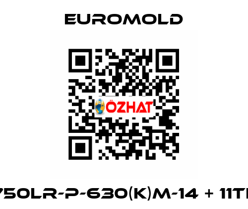 750LR-P-630(K)M-14 + 11TL EUROMOLD
