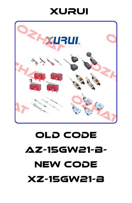 old code AZ-15GW21-B- new code XZ-15GW21-B Xurui