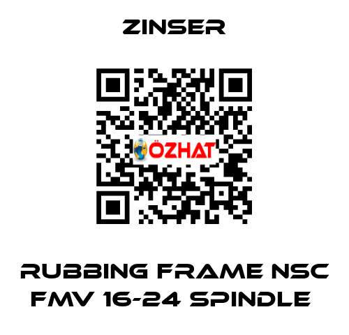 RUBBING FRAME NSC FMV 16-24 SPINDLE  Zinser