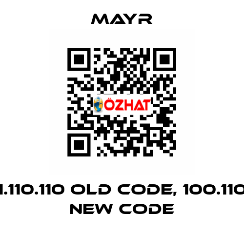 1.110.110 old code, 100.110 new code Mayr