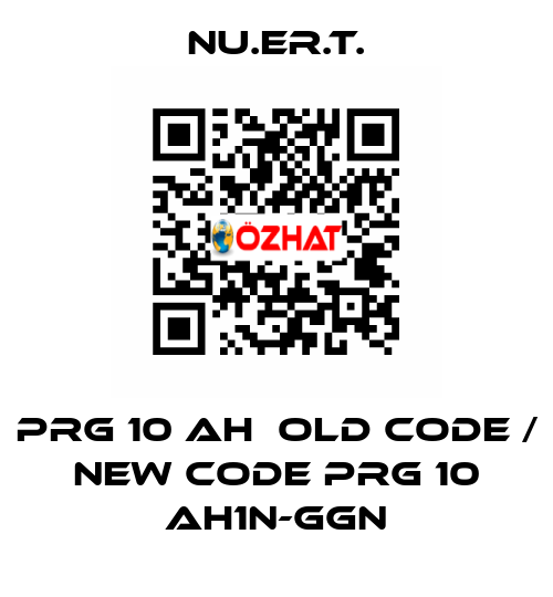 PRG 10 AH  old code / new code PRG 10 AH1N-GGN NU.ER.T.