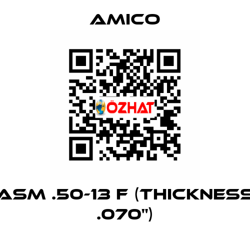 ASM .50-13 F (thickness .070") AMICO