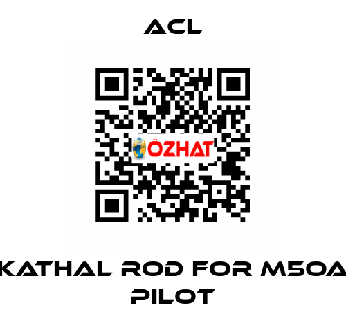 Kathal rod for M5OA pilot ACL