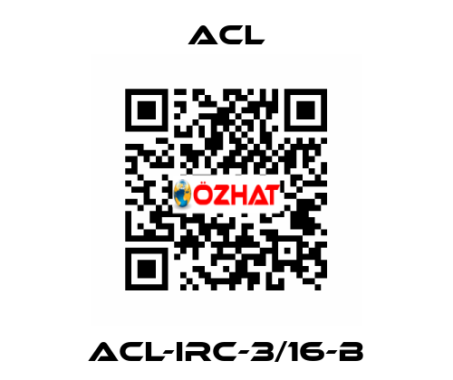 ACL-IRC-3/16-B ACL