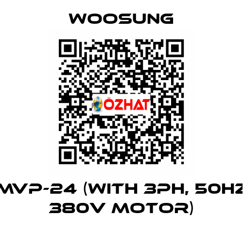 MVP-24 (with 3Ph, 50Hz 380V motor) WOOSUNG