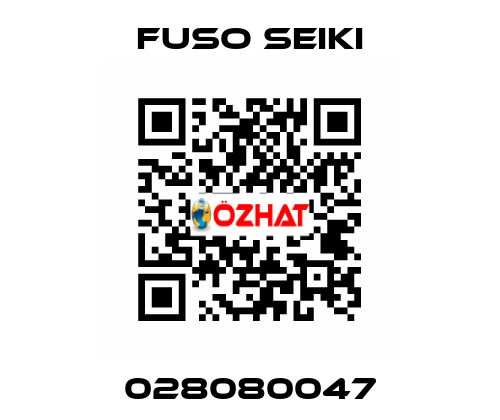 028080047 Fuso Seiki