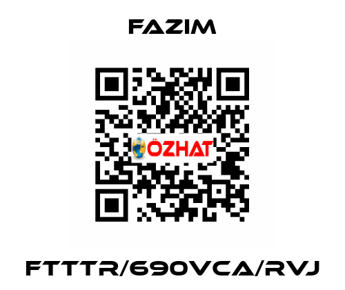FTTTR/690VCA/RVJ Fazim