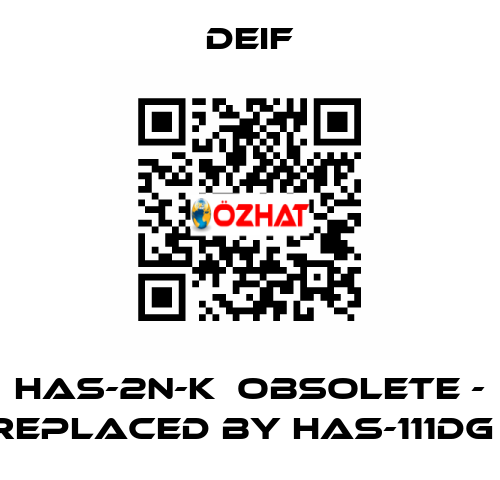 HAS-2N-K  obsolete - replaced by HAS-111DG   Deif